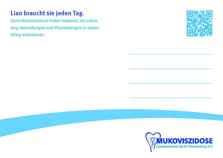 Oben links ein Textblock: Lian braucht sie jeden Tag. Denn Mukoviszidose haben bedeutet, ein Leben lang Atemübungen und Physiotherapie in seinen Alltag einzubauen. Oben rechts ein QR-Code. Unten die Nachricht "Du kannst uns helfen unter www.muko-berlin-brandenburg.de" und das Logo des Landesverbands.